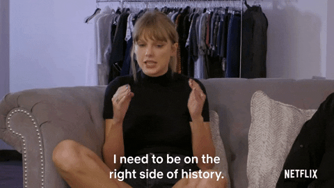 taylor swift saying she needs to be in the right side of history